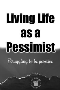 Living Life As A Pessimist