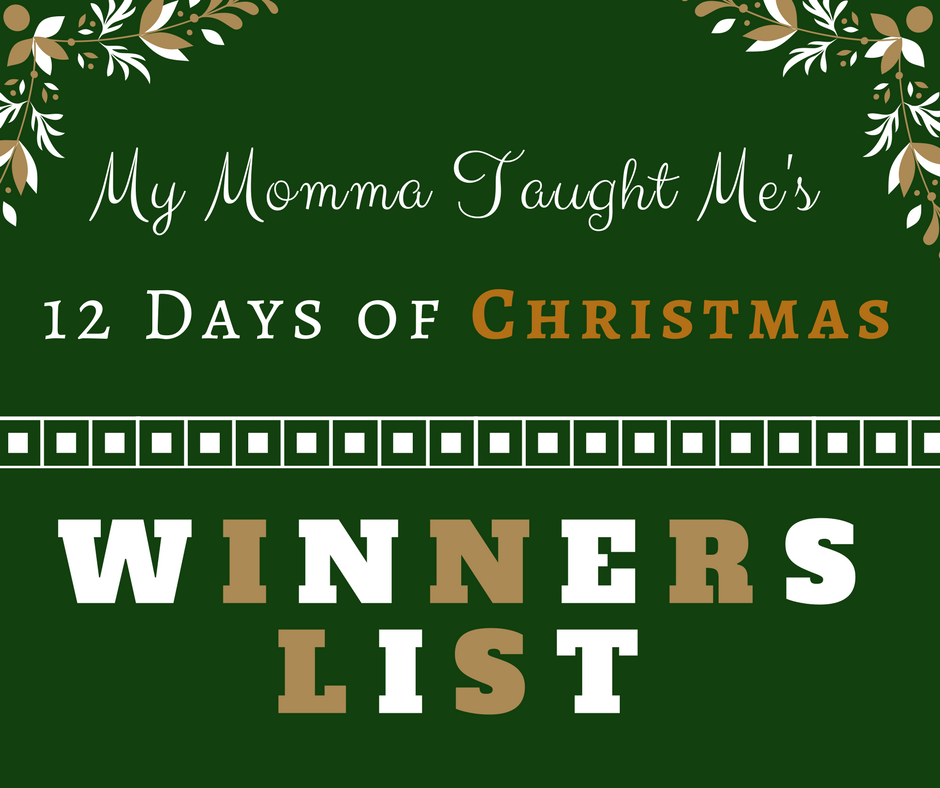 My Momma Taught Me's 12 Days Giveaway Winners List