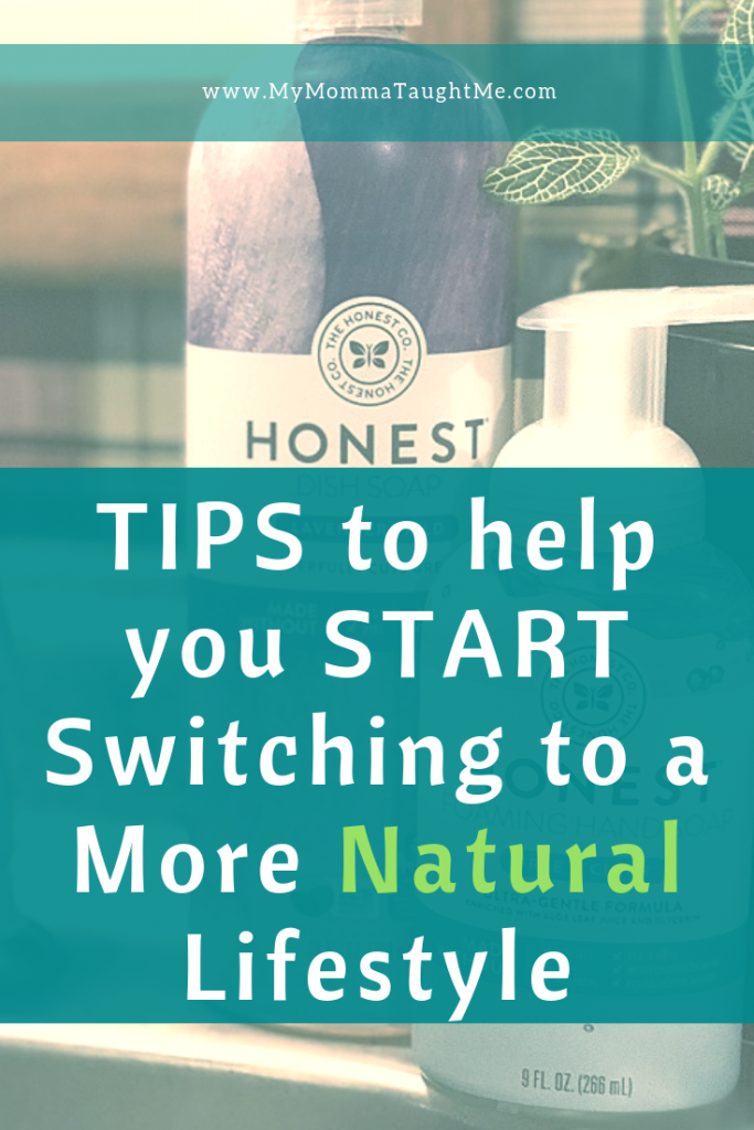 Tips To Help You Start Switching To A More Natural Lifestyle