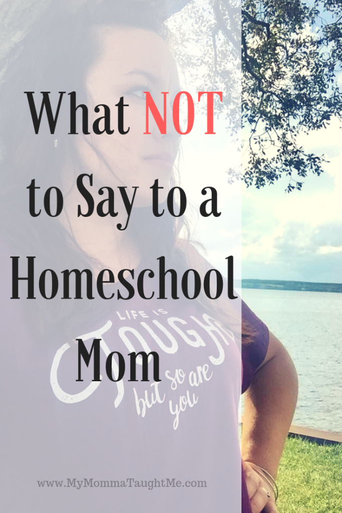 What Not To Say To A Homeschool Mom